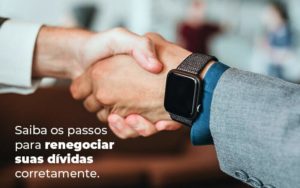 Saiba Os Passos Para Renegociar Suas Dividas Corretamente Blog - Contabilidade em Vila Amália - SP | Lyra Contábil