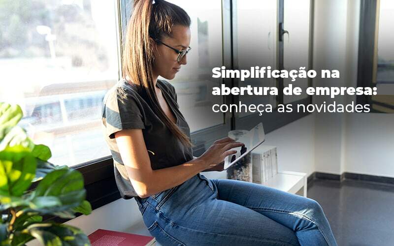 Simplificacao Na Abertura De Empresa Conheca As Novidades Blog - Contabilidade em Vila Amália - SP | Lyra Contábil