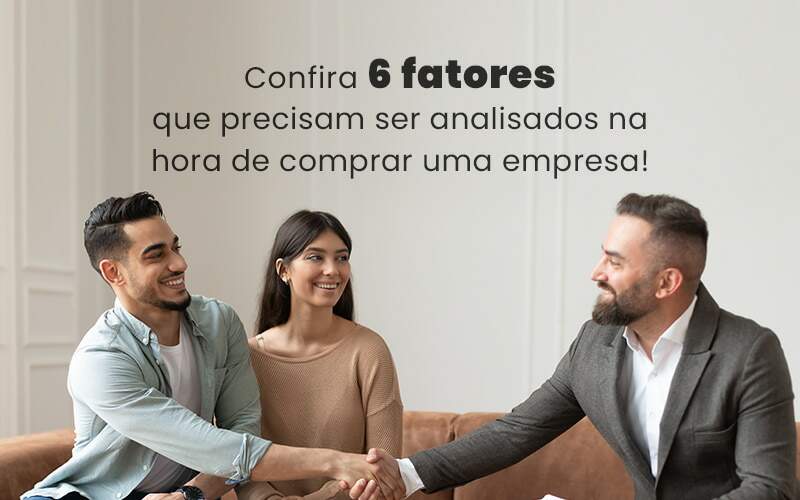 Confira 6 Fatores Que Precisam Ser Analisados Na Hora De Comprar Uma Empresa Blog - Contabilidade em Vila Amália - SP | Lyra Contábil